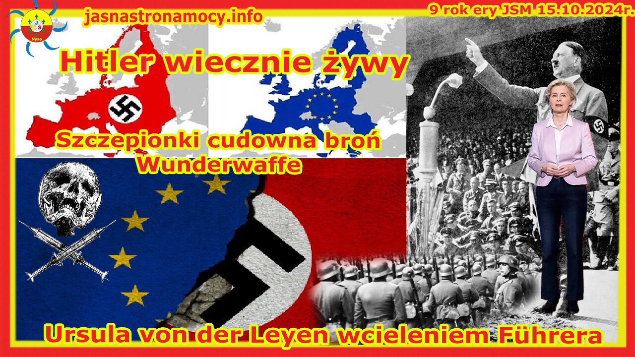 Hitler wiecznie żywy Szczepionki cudowna broń Wunderwaffe Ursula von der Leyen wcieleniem Führera