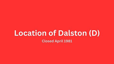 Location of Dalston (D) bus garage closed April 1981.