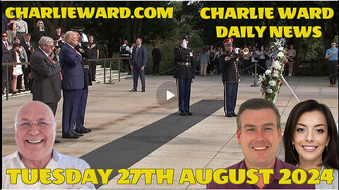 CHARLIE WARD DAILY NEWS WITH PAUL BROOKER TUESDAY 27TH AUGUST 2024