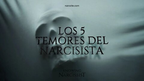 Los 5 Temores Del Narcisista