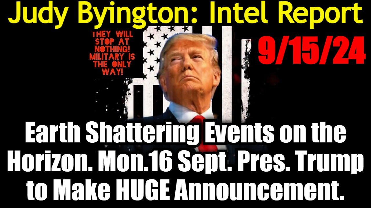 Judy Byington Special Intel 9/15/24 - Trump's HUGE Announcement!