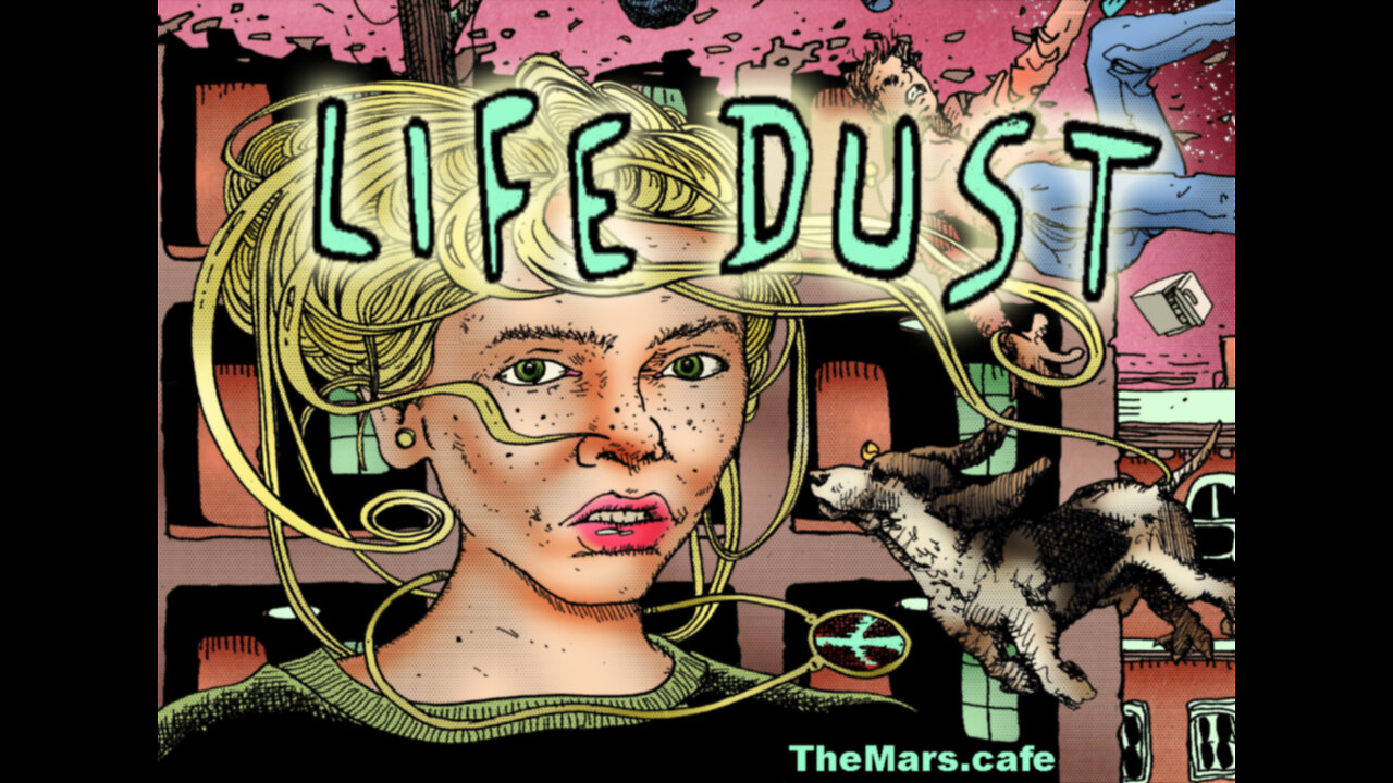 Mars Cafe #64: "Life Dust"