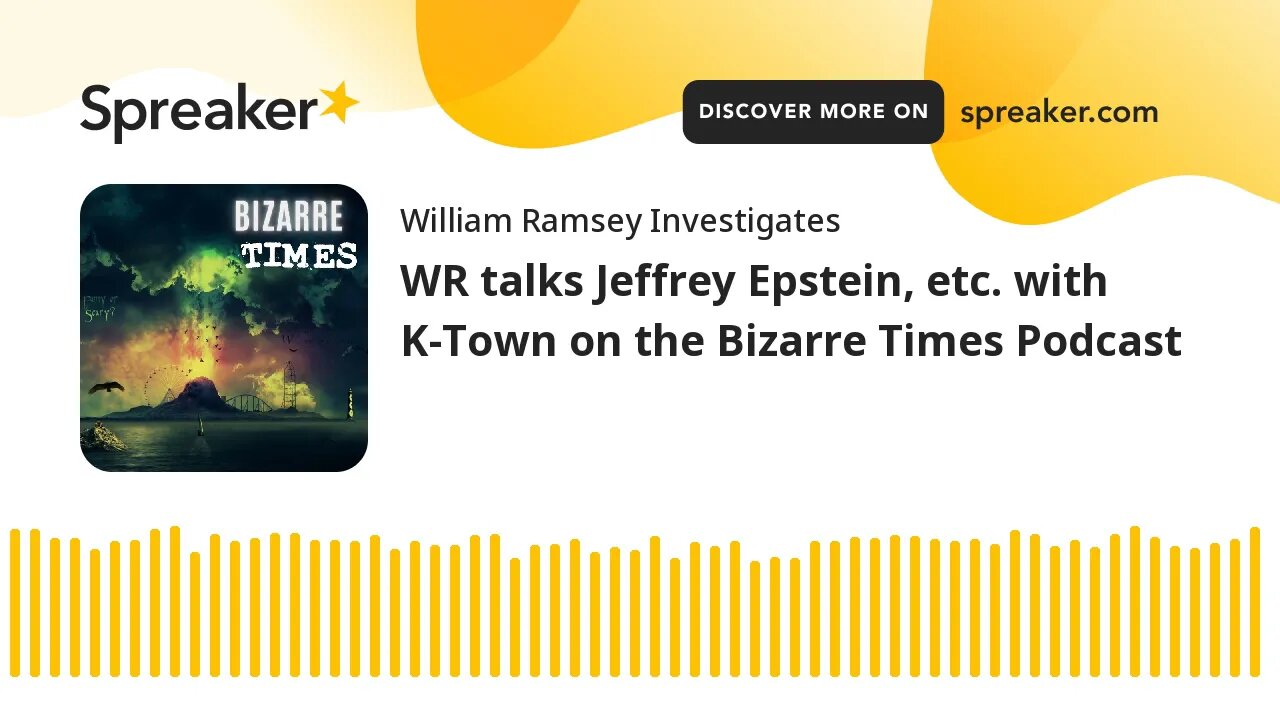 WR talks Jeffrey Epstein, etc. with K-Town on the Bizarre Times Podcast