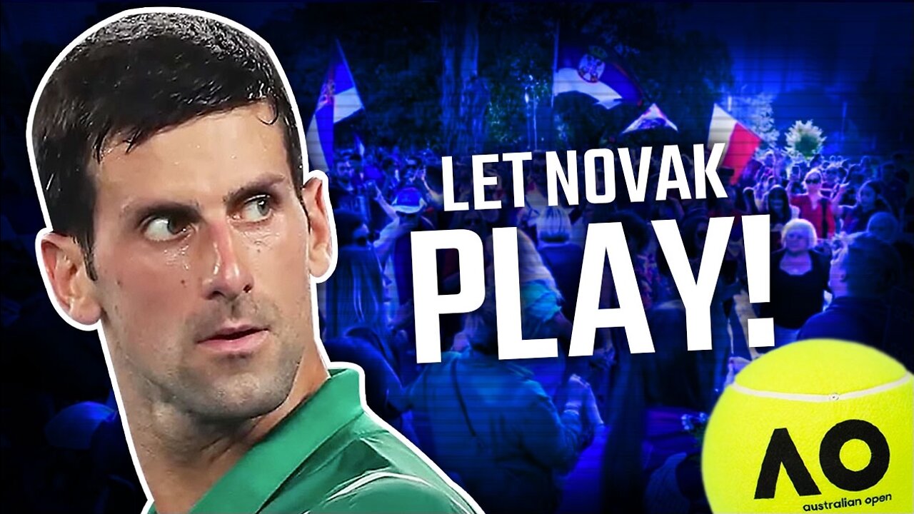 LET NOVAK PLAY: The fight for Djokovic continues