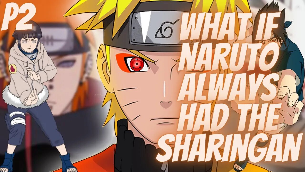 What if Naruto Always had The Sharingan Part 2