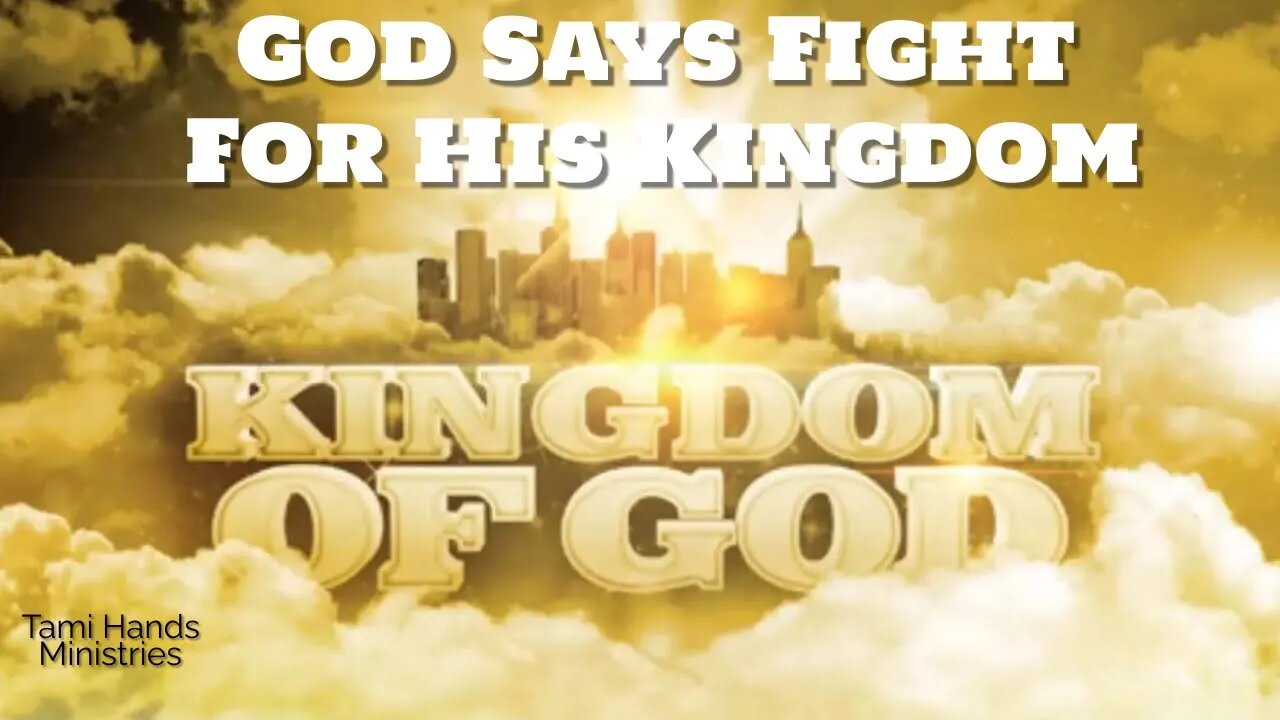 God Says Fight For His Kingdom