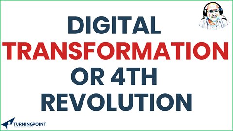 Digital Transformation or 4th Revolution