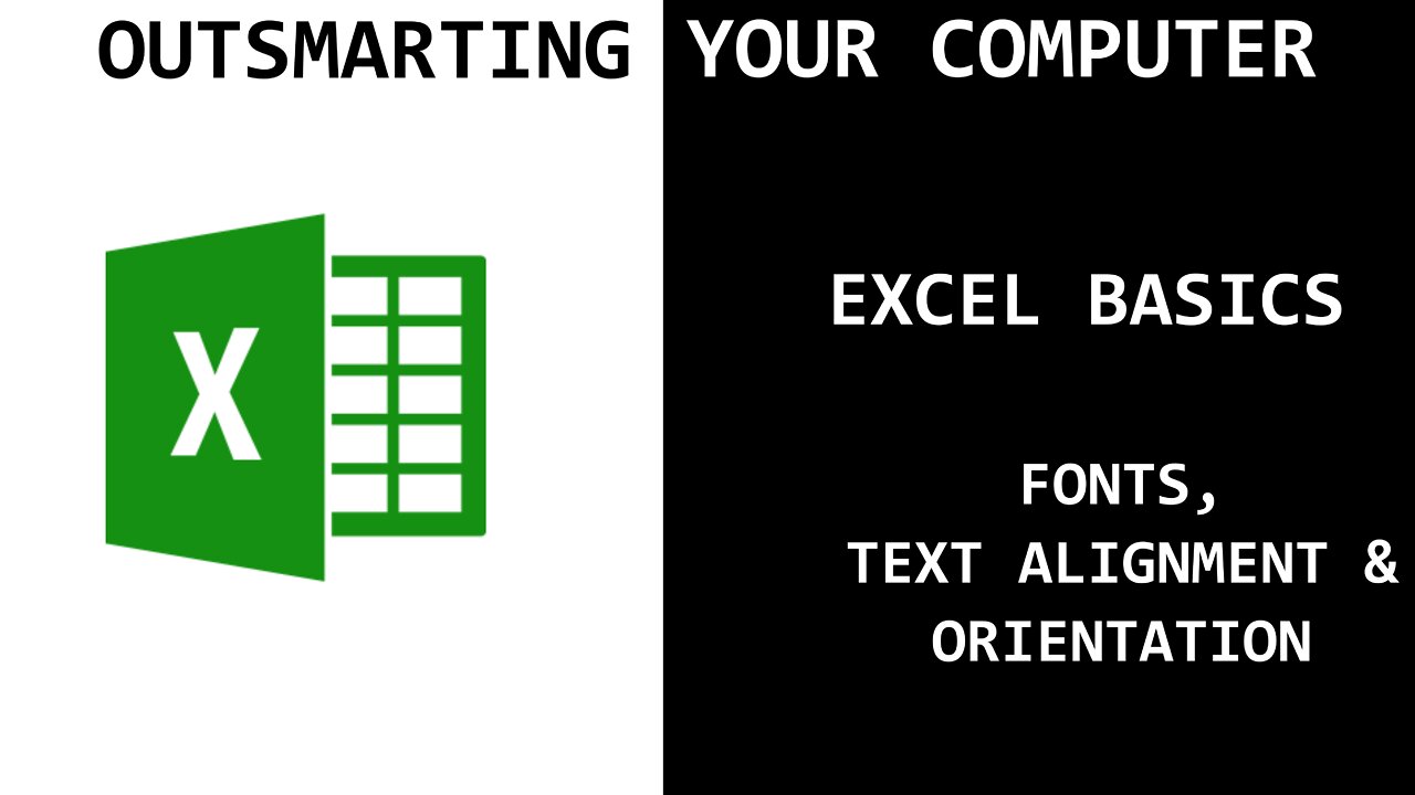 Excel Basics - Fonts & Text Alignment & Orientation