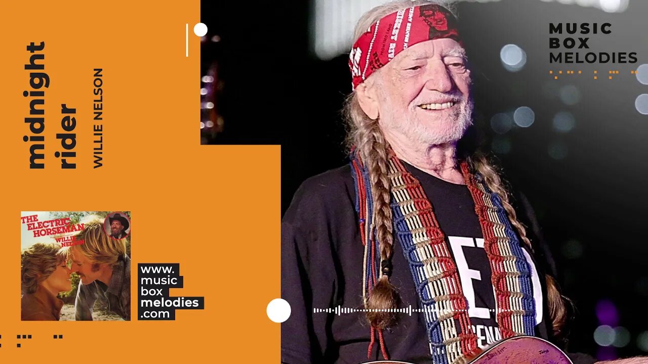 [Music box melodies] - Midnight RIder by Willie Nelson