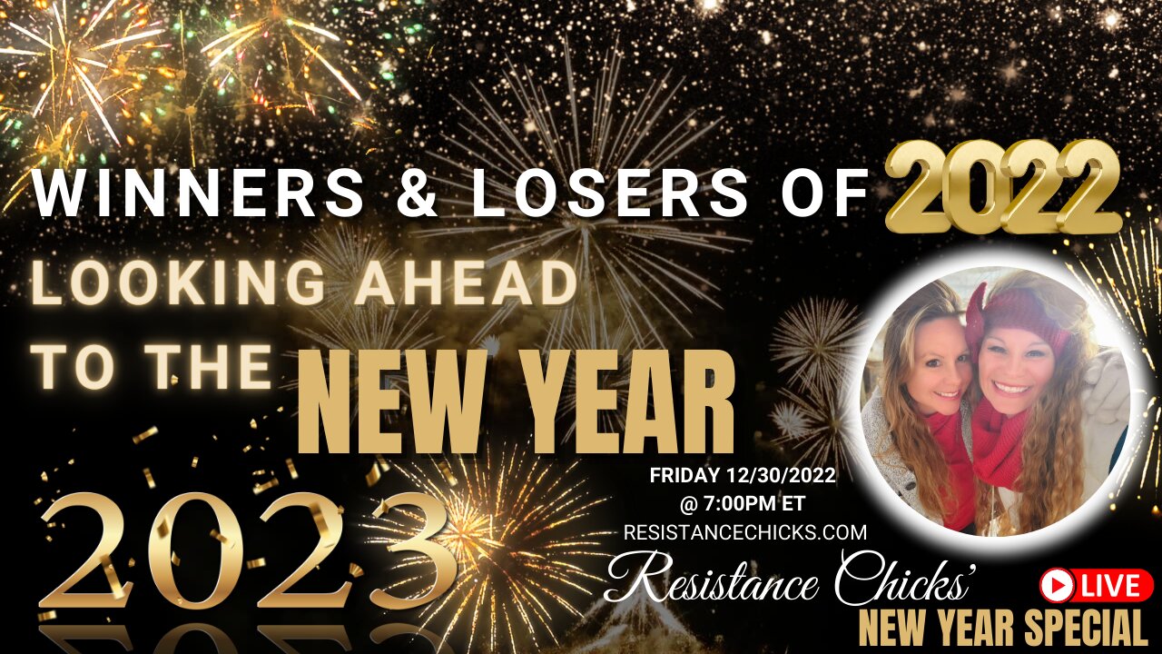 Winners & Losers of 2022- Looking Ahead to 2023! Resistance Chicks New Year Special LIVE