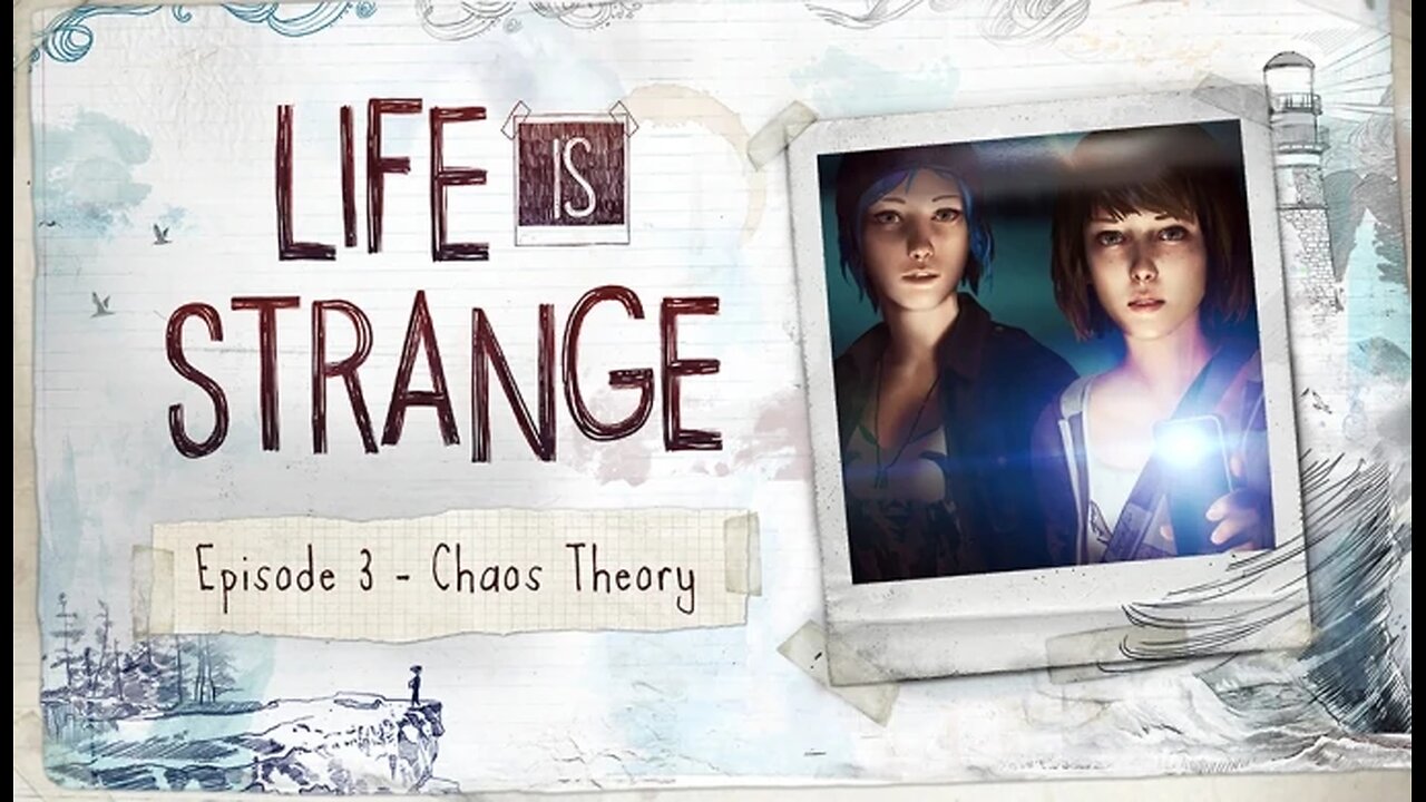 Life Is Strange Season 1 Episode 3 Chaos Theory