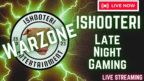 IShooterI Late Night Gaming!!! Warzone Ranked!!