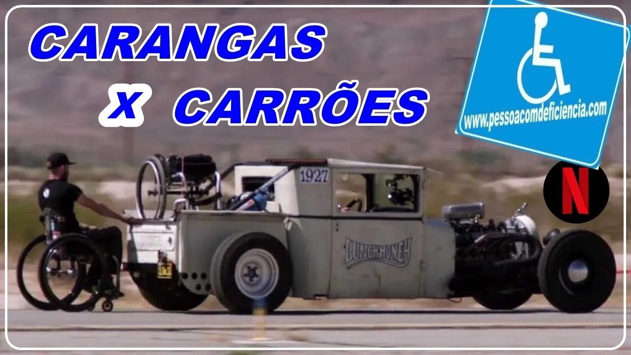 Pessoa com deficiência - Dica de Série - Carangas x carrões - NetFlix