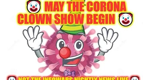 🤡 May the Corona clown show begin 🤡 Not The Infowars Nightly News LIVE 🤡