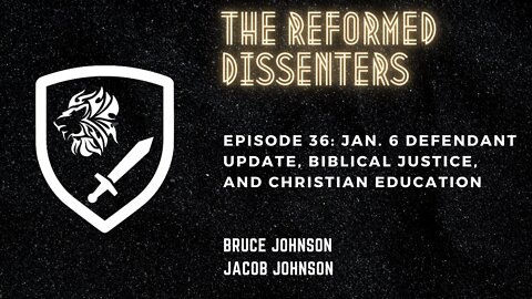 Episode 36: Jan. 6 Defendant Update, Biblical Justice, and Christian Education