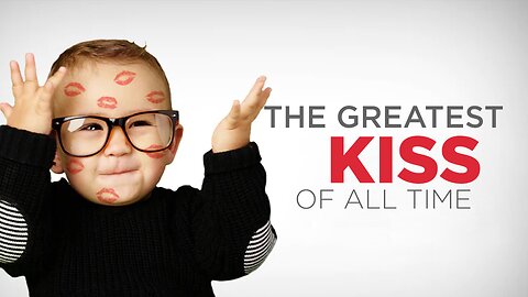 04-26-23 - The Greatest Kiss Of All Time - Dr. Bryan Stensaas