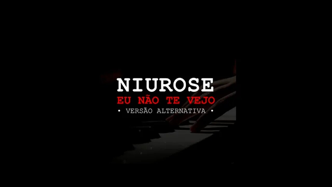 Niurose | Eu Não Te Vejo | Versão Alternativa