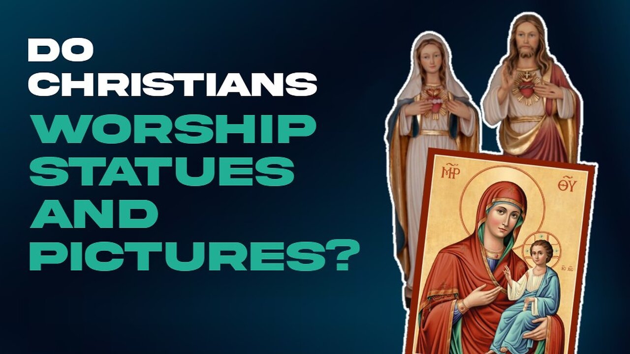 Do Christians Worship Statues and Pictures? | Sam Shamoun