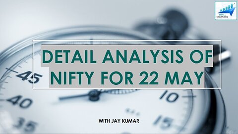 DETAIL ANALYSIS OF NIFTY FOR 22 MAY || WITH JAY KR.