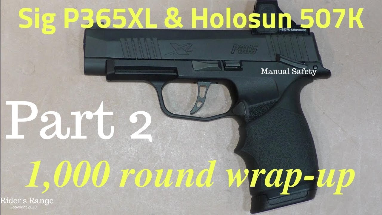 Sig P365XL and Holosun 507K - 1,000 round review