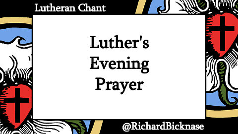 Luther's Evening Prayer (Concordia Triglotta)