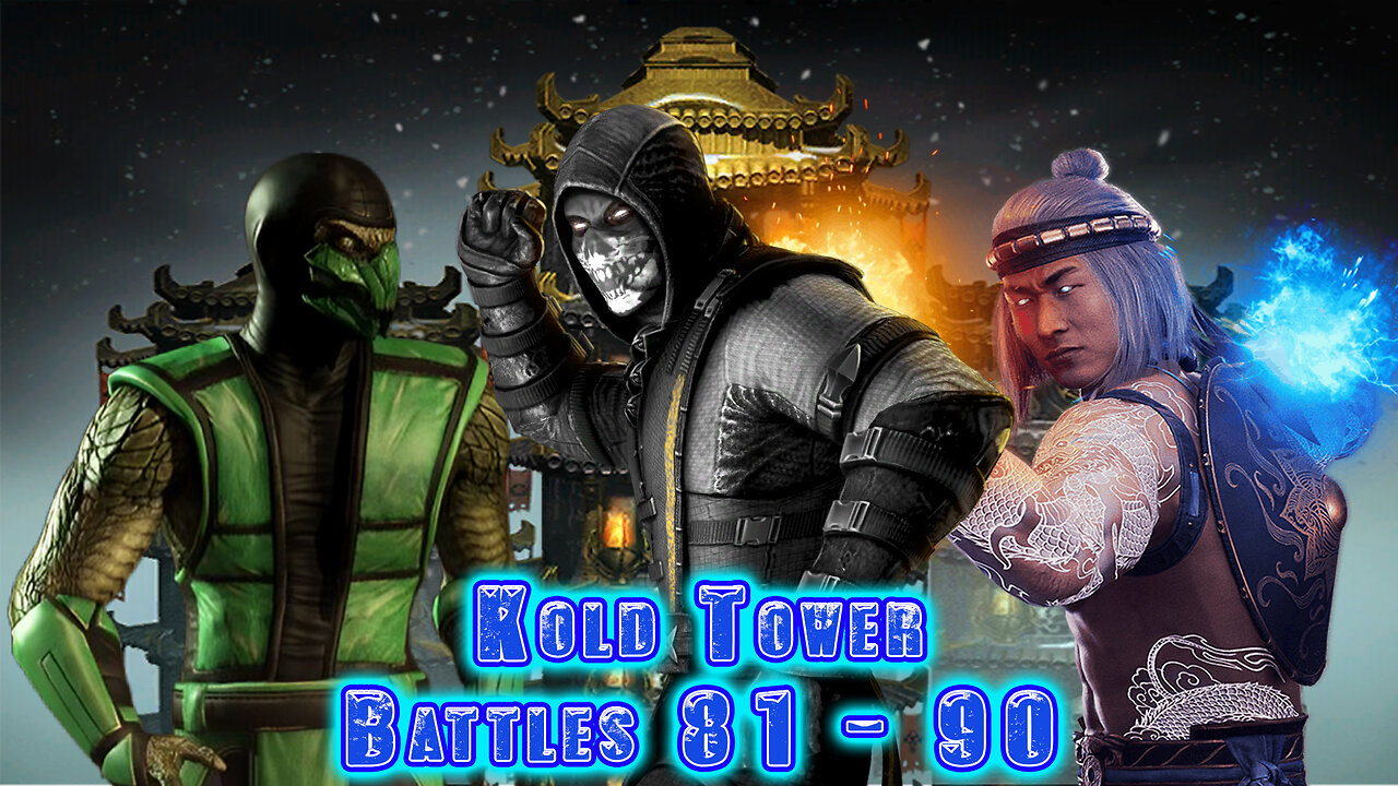 MK Mobile. Kold Tower - [ Battles 81 - 90 ]