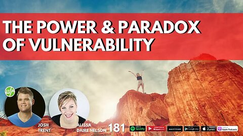 181 Alissa Daire Nelson: The Power & Paradox of Vulnerability