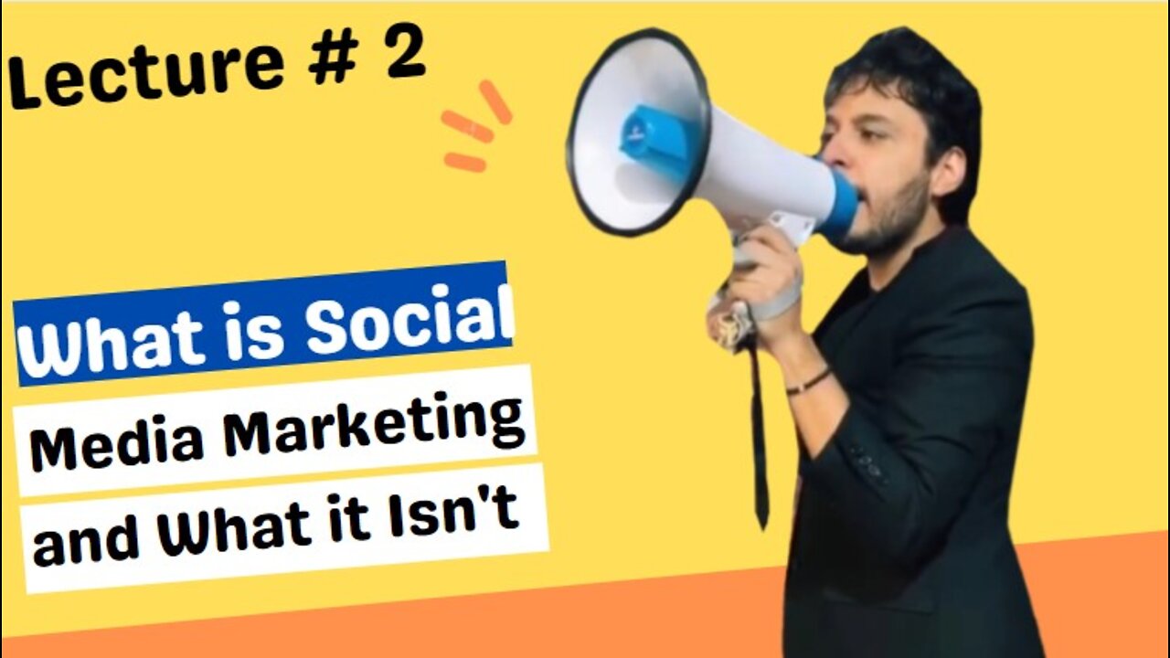 What Social Media Marketing is and What it Isn't | What is Social Media Marketing | Lecture No. 2