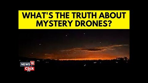 US Drones News | What's The Truth About Mystery Drones In US? | New Jersey Drones | News18 | N18G