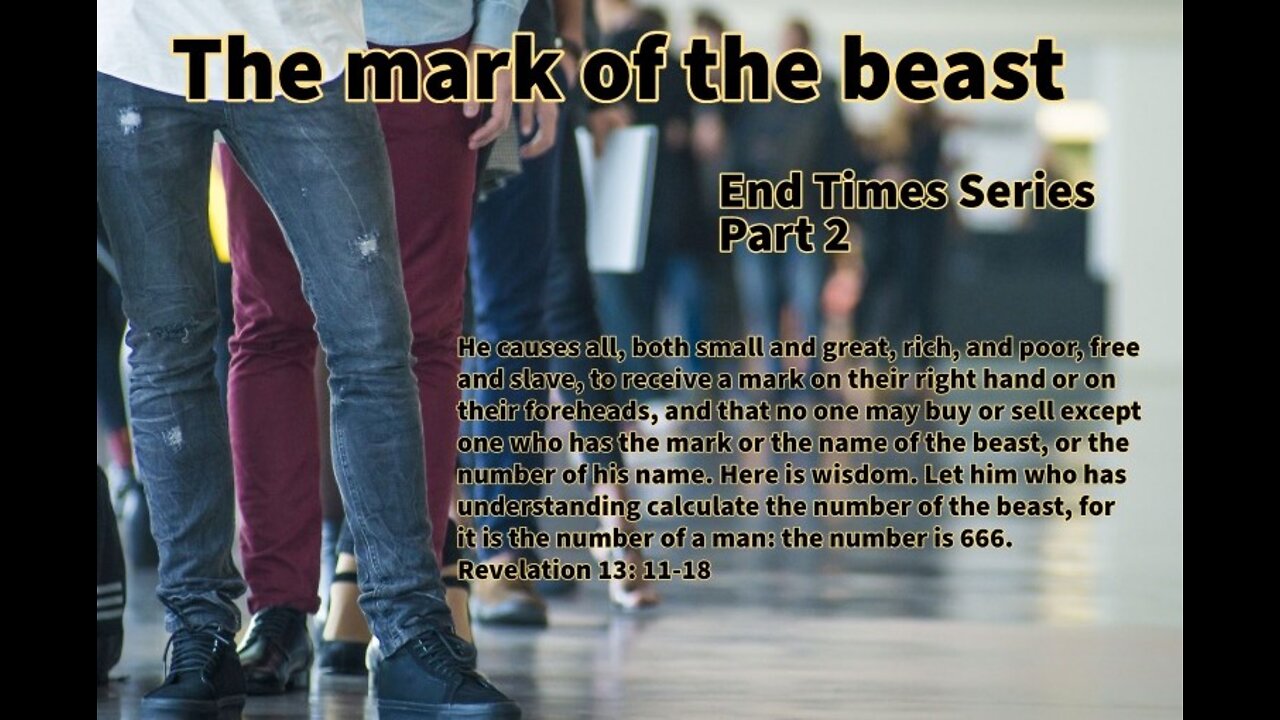 End Times Series: The mark of the Beast