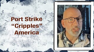 Port Strike “Cripples” America