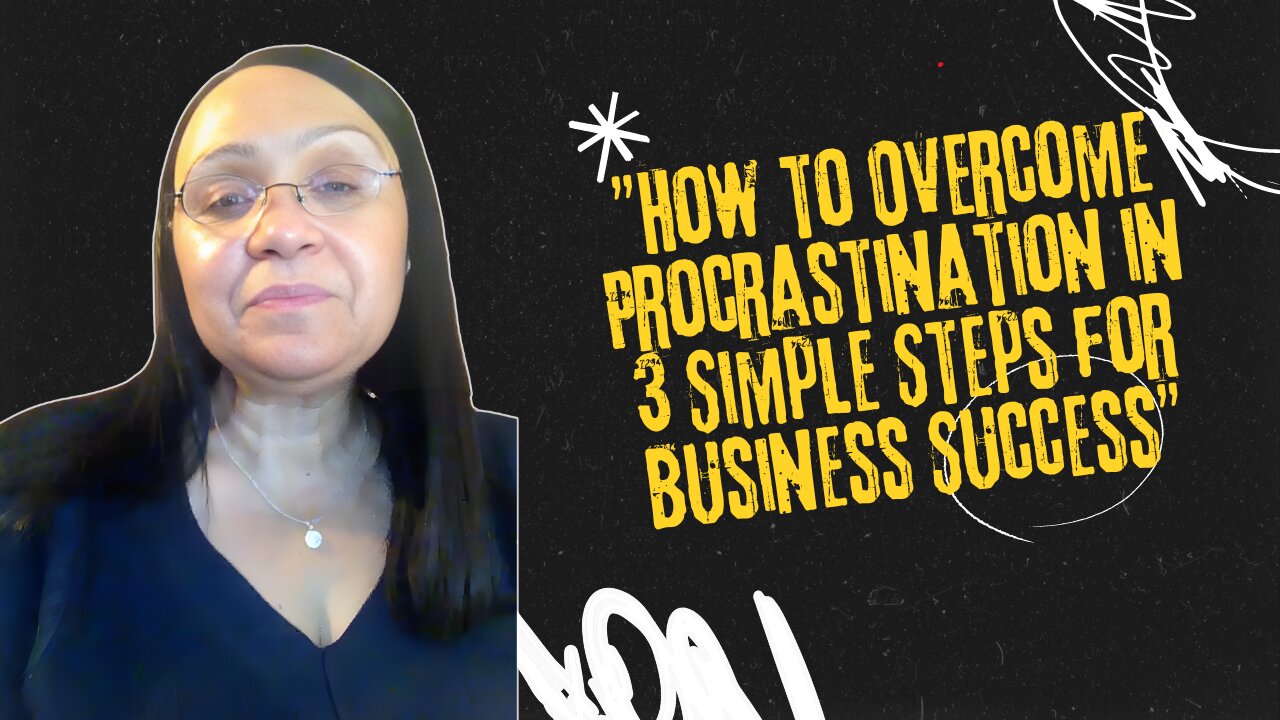 How to Overcome Procrastination in 3 Simple Steps for Business Success