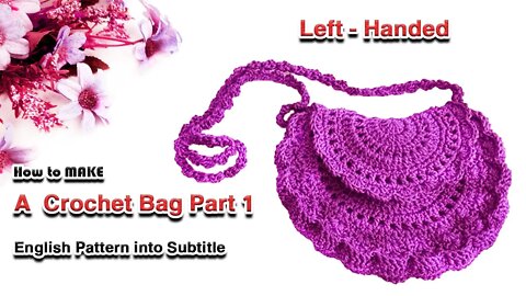 How to make a crochet half- circle bag - left handed part 1