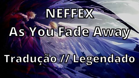 NEFFEX - As You Fade Away ( Tradução // Legendado )