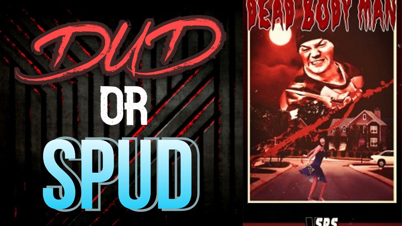 DUD or SPUD - Dead Body Man | MOVIE REVIEW