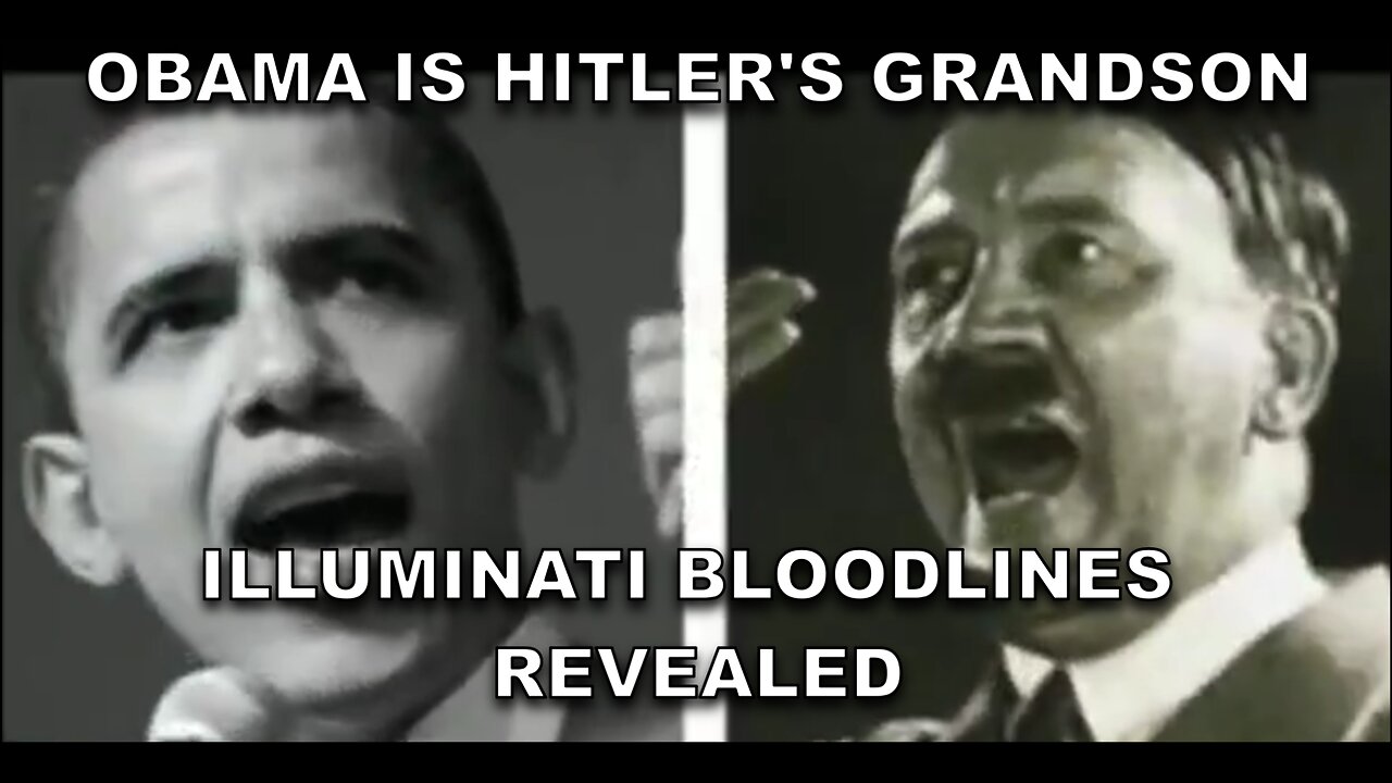 Obama Is Hitler's Grandson - Illuminati Bloodlines Revealed
