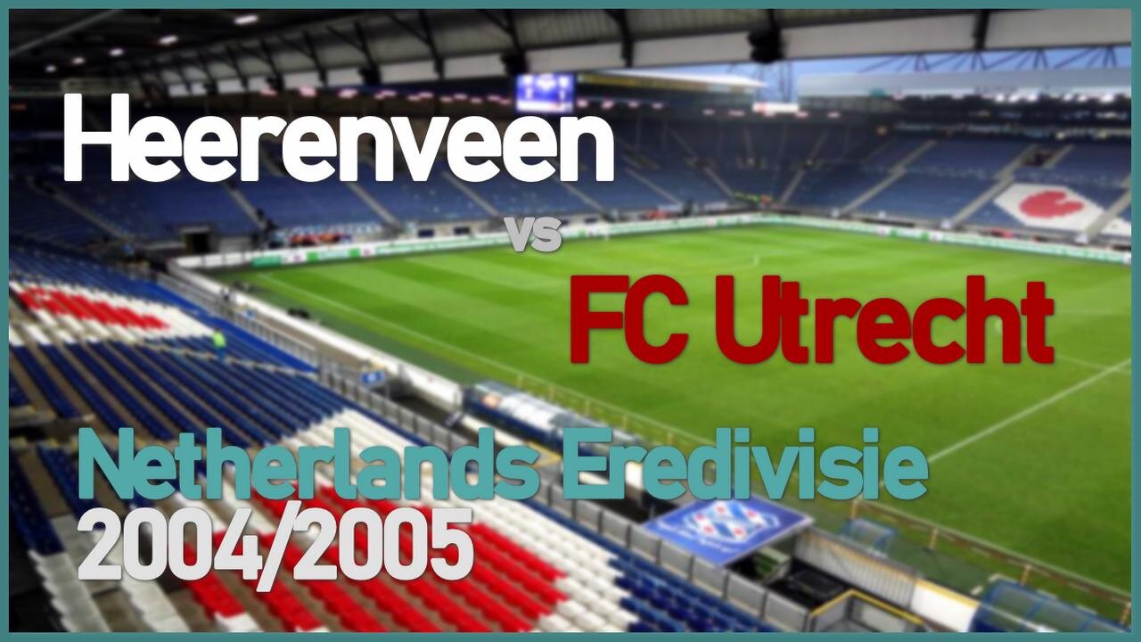 Heerenveen vs FC Utrecht (Netherlands Eredivisie 2004/2005)