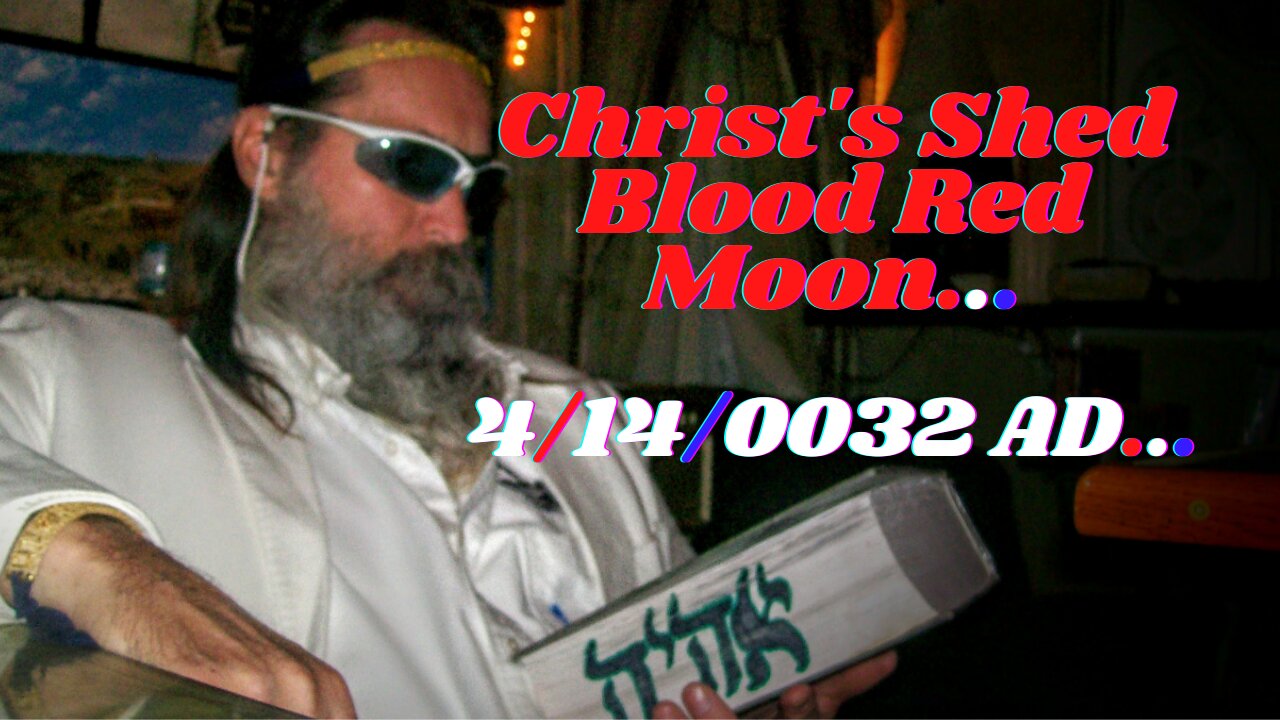 The Blood Red Moon Of Christ's Crucifixion In On 4/14/0032 AD...