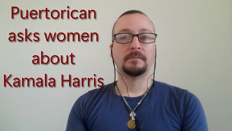 Puertorican asks women about Kamala Harris.