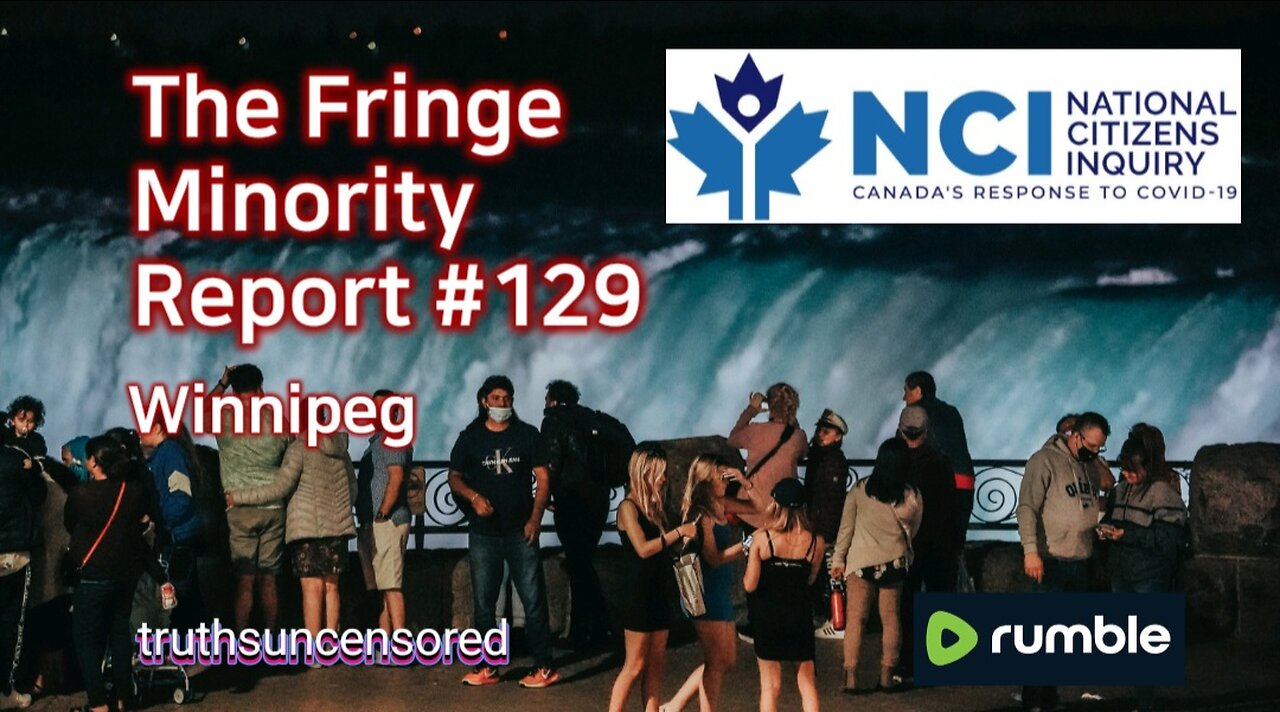 The Fringe Minority Report #129 National Citizens Inquiry Winnipeg