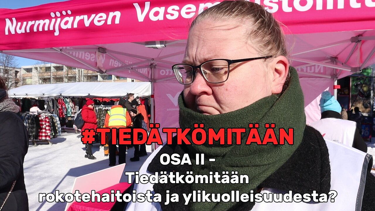 #tiedätkömitään osa II - rokotehaitat ja ylikuolleisuus