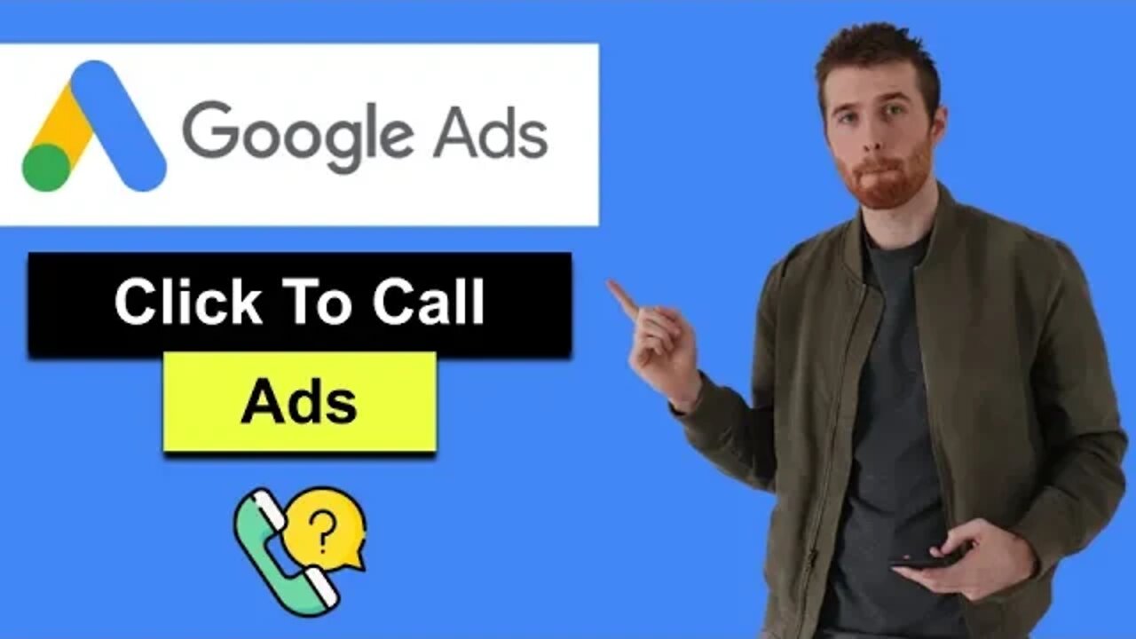 Click To Call Google Ads (2022) - How To Create Click To Call Ads In Google Ads