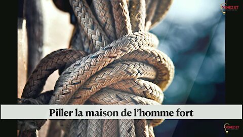 Piller la maison de l'homme fort