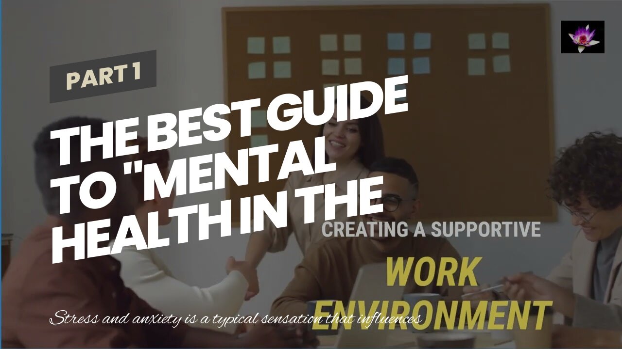 The Best Guide To "Mental Health in the Workplace: Strategies for Employers and Employees"