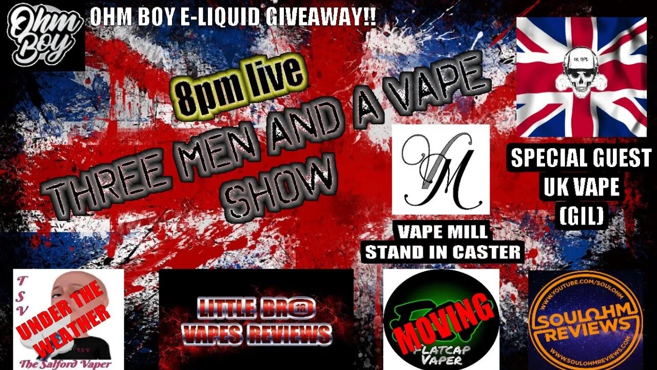 Three men and a vape show #48 UK VAPE TIME!!