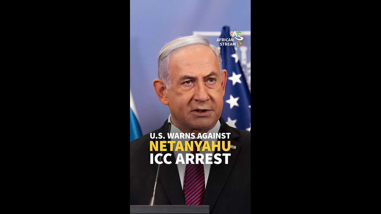 U.S. WARNS AGAINST NETANYAHU ICC ARREST