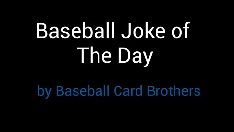 Baseball Joke of The Day by Baseball Card Brothers | #1