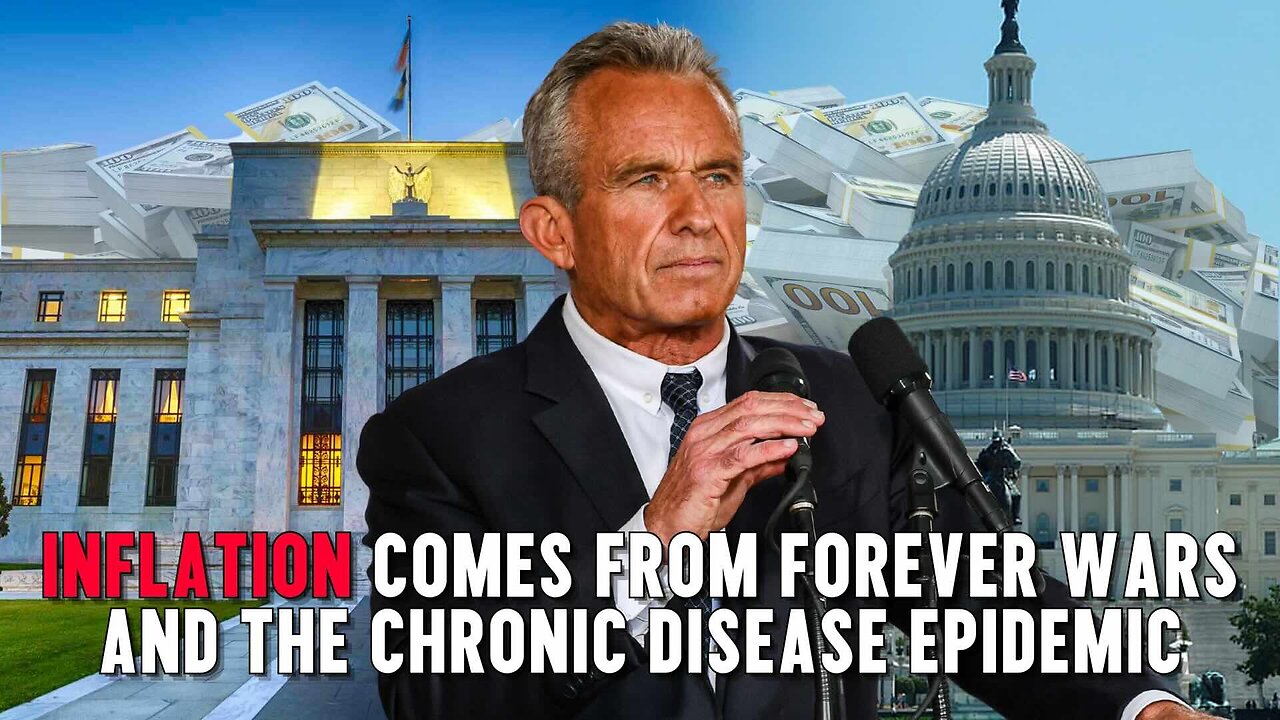 RFK Jr.: Inflation comes from forever wars and the chronic disease epidemic