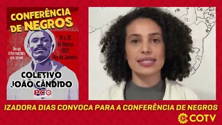 Izadora Dias, coordenadora do Coletivo de Negros João Cândido, convoca para a Conferência de Negros