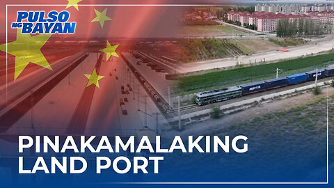 Pinakamalaking land port zone sa Xinjiang, China, ipinasilip sa foreign media